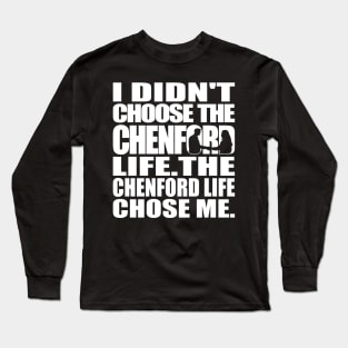 I didn't choose the Chenford life. The Chenford life chose me (white text) | The Rookie Long Sleeve T-Shirt